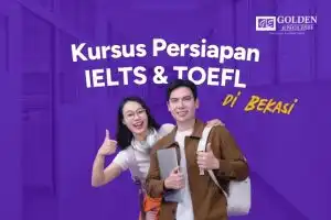 Kursus Persiapan IELTS & TOEFL di Bekasi Raih Skor Impian Bersama Golden English