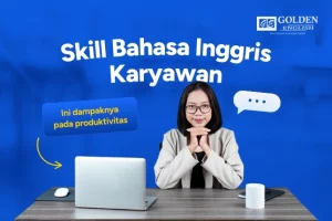 Skill Bahasa Inggris Karyawan Dampak pada Produktivitas