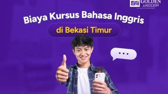 Rincian Biaya Kursus Bahasa Inggris di Bekasi Timur