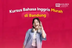 Kursus Bahasa Inggris Murah di Bandung, Cocok Buat Pelajar dan Mahasiswa