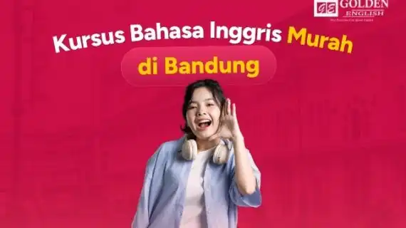 Belajar Bahasa Inggris di Bandung, Bisa Murah tapi Berkualitas!