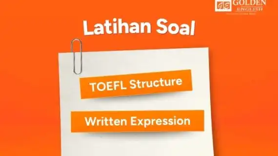 Contoh Latihan Soal TOEFL Structure and Written Expression
