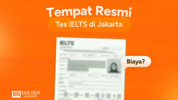 5 Tempat Resmi Tes IELTS di Jakarta Lengkap dengan Biaya 2026