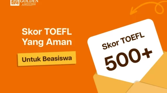 Skor TOEFL untuk Beasiswa: Batas Nilai Aman LPDP hingga Luar Negeri